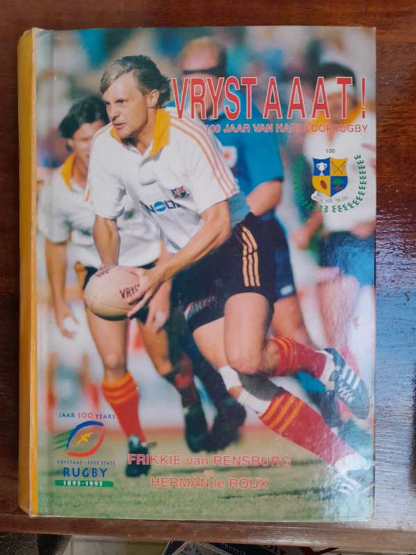 VRYSTAAT - 100 Jaar van Hardlooprugby - 1895 tot 1995 - by Frikkie van Rensburg