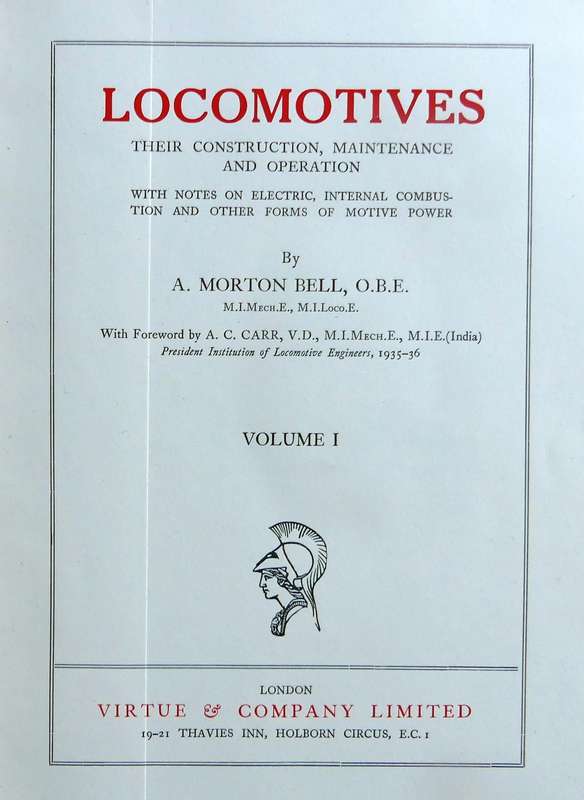 Locomotives  Their Construction, Maintenance and Operation -- by A. Morton Bell Vol 1 & 2  -- 1936