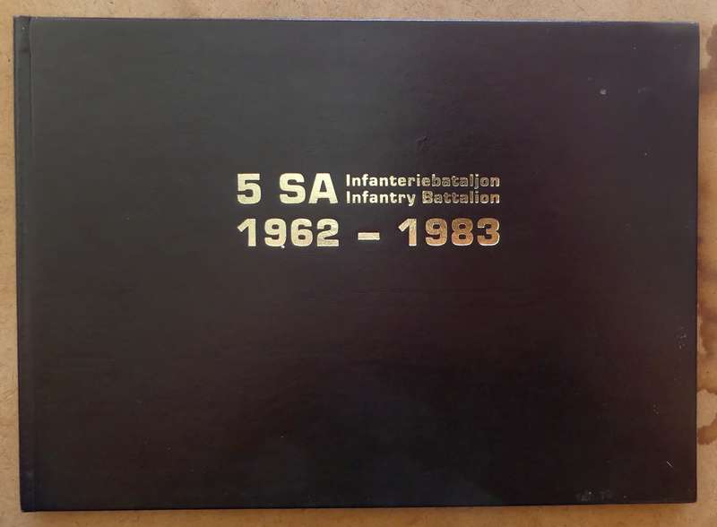 INFANTERIEBATALJON - 5 SA - INFANTRY BATTALION 1962-1983 Gedenkalbum - 21 - Commemorative book No 18