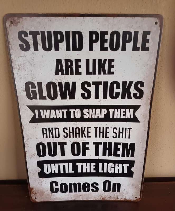 Tin Metal Sign - Stupid People...