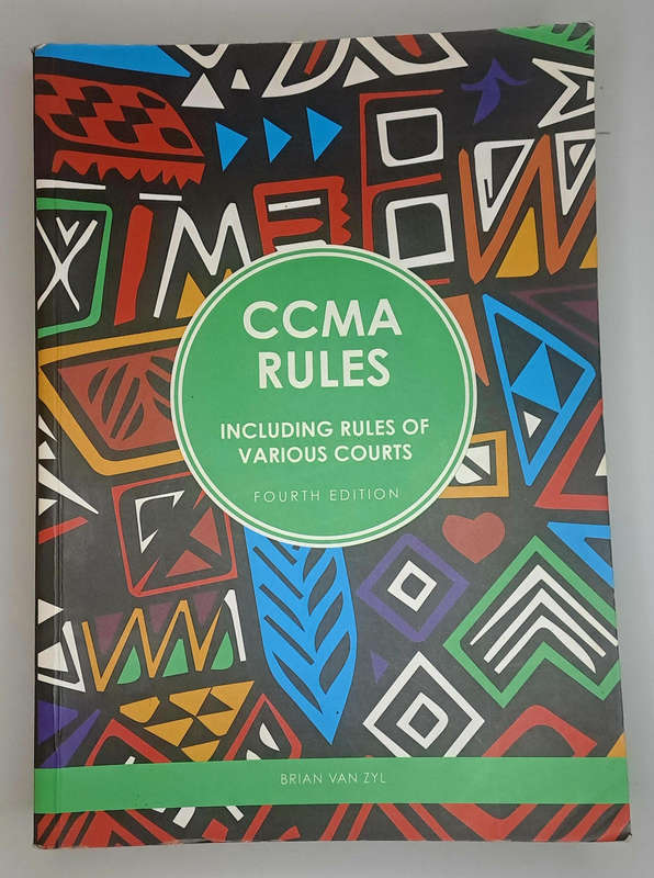 CCMA Rules: Including Rules of Various Courts  Fourth Edition by Brian van Zyl