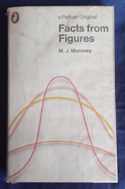 Facts from figures by MJ Moroney