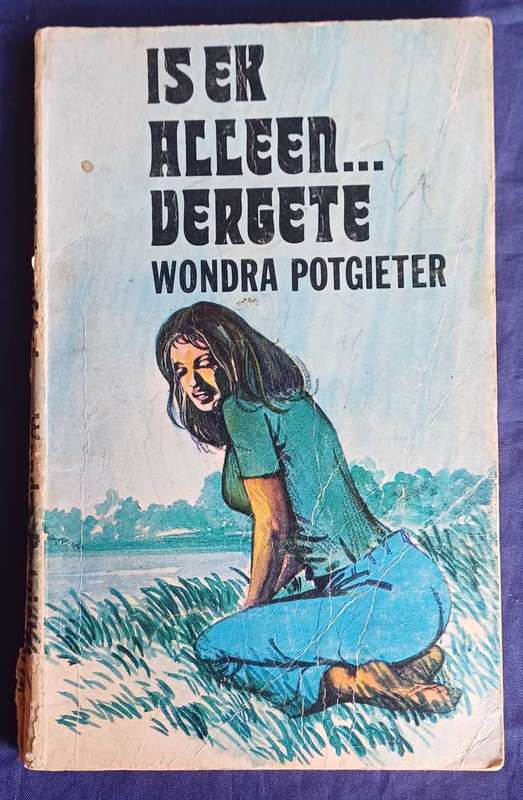 Is ek alleen...vergete deur Wondra Potgieter