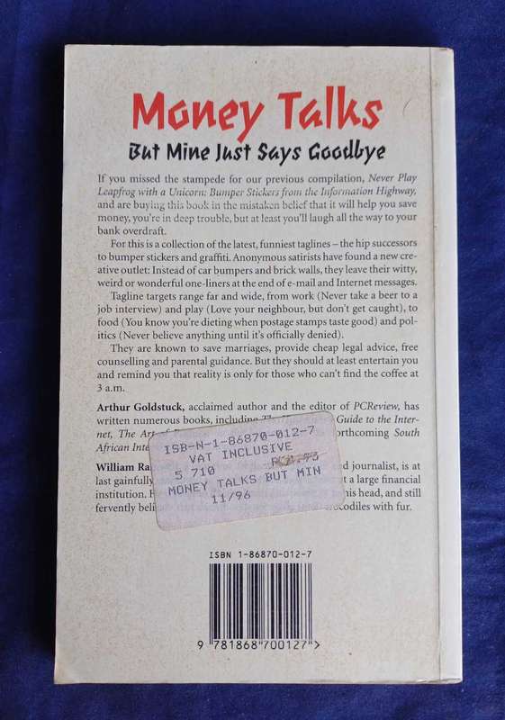 Money talks but mine just says goodbye by Arthur Goldstuck