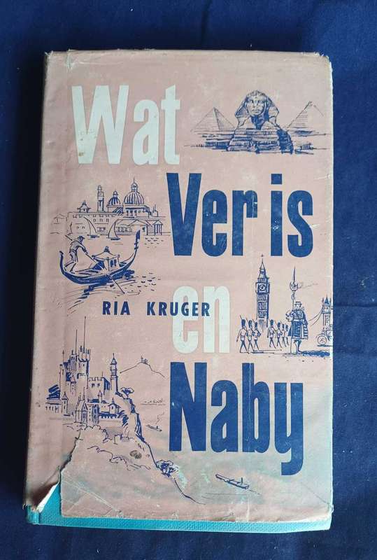 Wat ver is en naby deur Ria Kruger