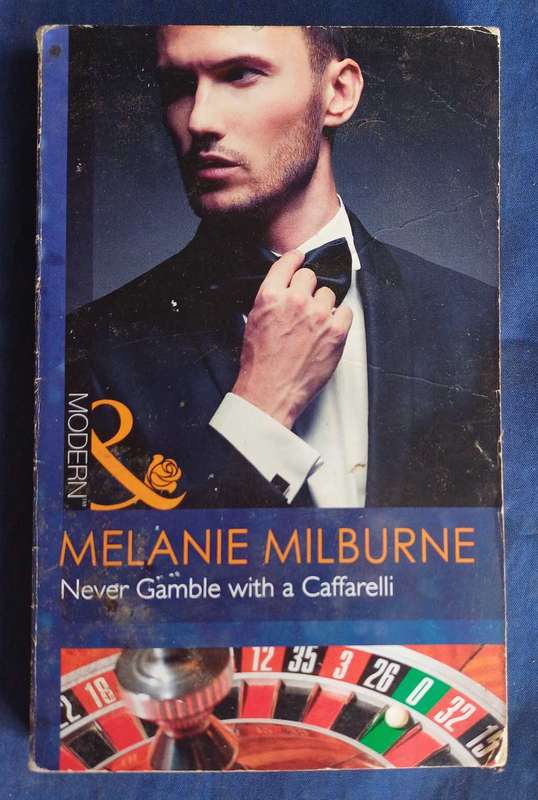 Never gamble with a Caffarelli by Melanie Milburne (Mills & Boon)