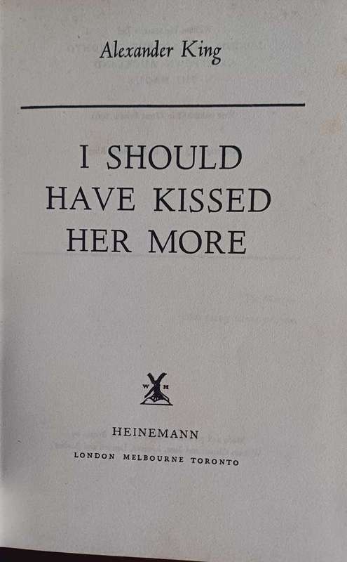 I should have kissed her more by Alexander King
