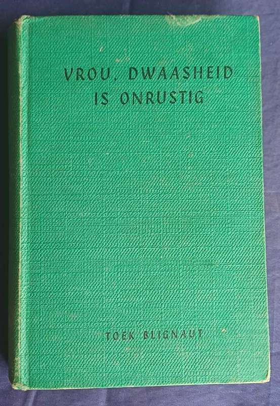 Vrou, dwaasheid is onrustig deur Toek Blignaut