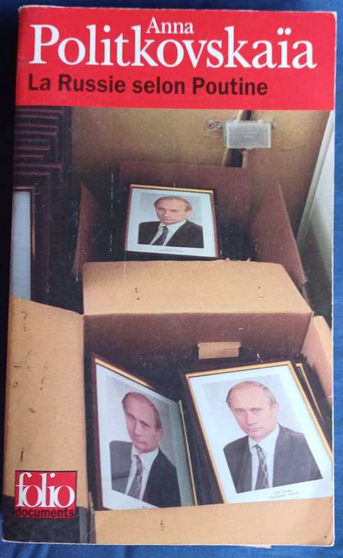 Anna Politkovskaia - La Russie selon Poutine