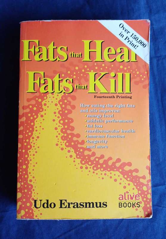 Fats that heal fats that kill by Udo Erasmus