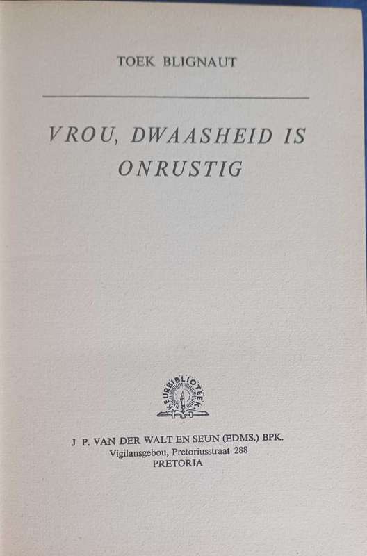 Vrou, dwaasheid is onrustig deur Toek Blignaut