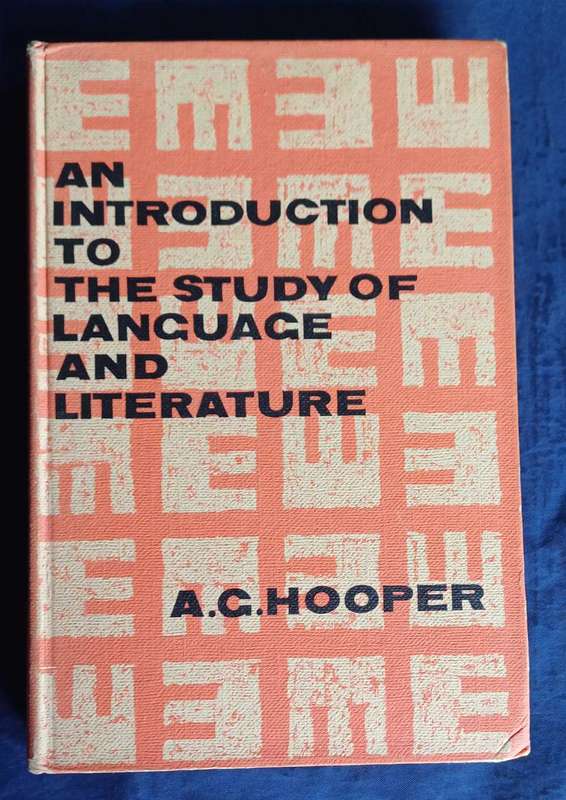 An introduction to the study of language and literature by AG Hooper