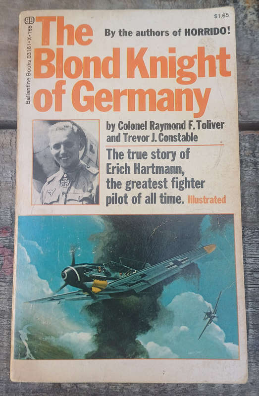The blond knight of Germany by Colonel Raymond F. Toliver
