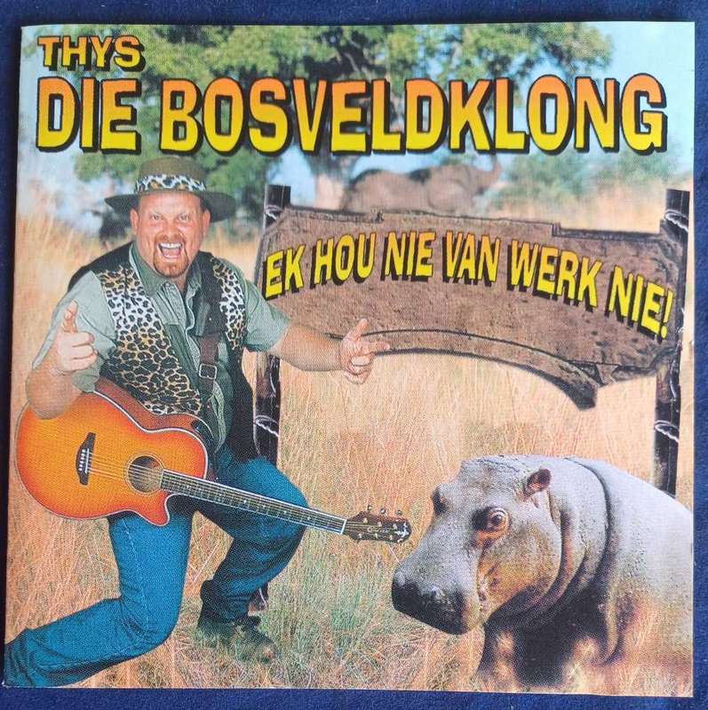 Thys die Bosveldklong - Ek hou nie van werk nie cd