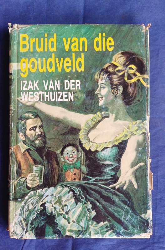 Bruid van die goudveld deur Izak van der Westhuizen