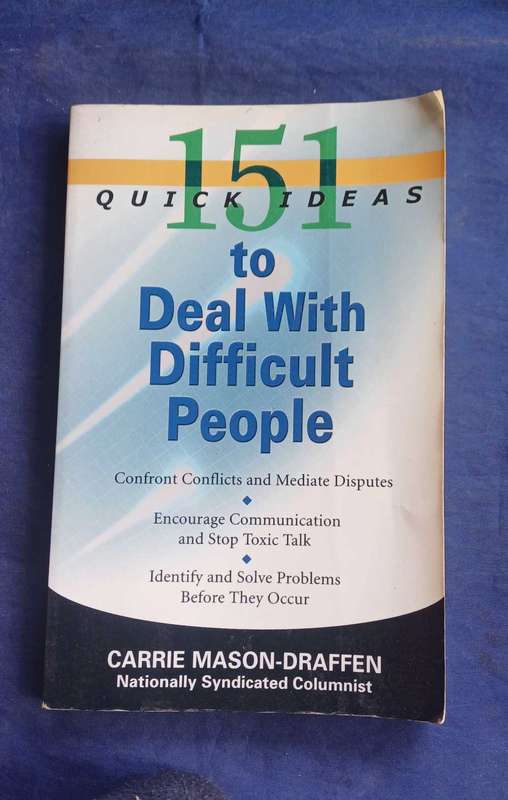 151 Quick ideas to deal with difficult people by Carrie Mason-Draffen