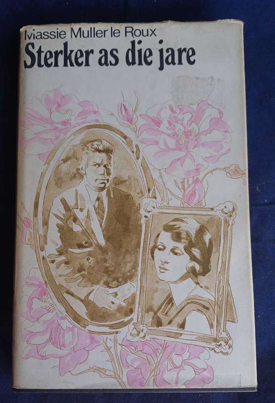 Sterker as jare deur Massie Muller le Roux