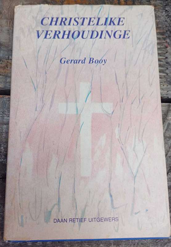 Christelike verhoudinge deur Gerard Booy