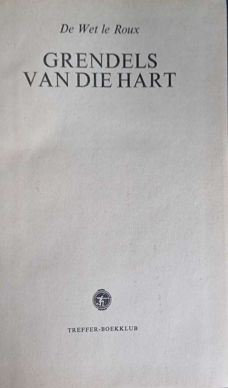 Grendels van die hart deur De Wet le Roux