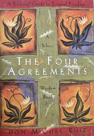 Books: Don Miguel Ruiz - The four agreements.