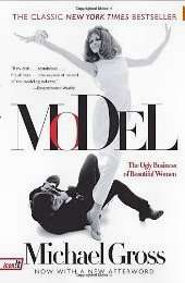 MODEL: The ugly business of beautiful women by Michael Gross