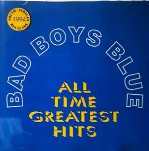 Bad boys blue - All time greatest hits - South African souvenir 1994.
