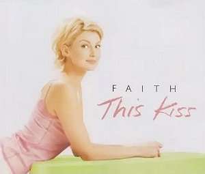 Faith - This kiss.