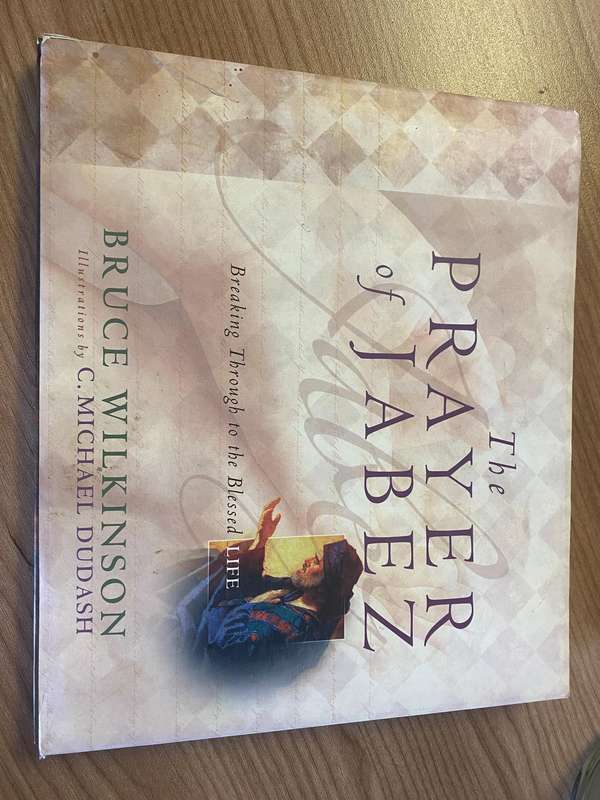 The Prayer of Jabez Breaking through to the blessed life by Bruce Wilkinson