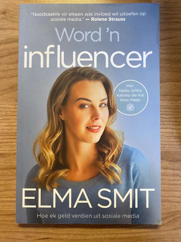 Word n influencer- Hoe ek geld verdien uit sosiale media deur Elma Smit