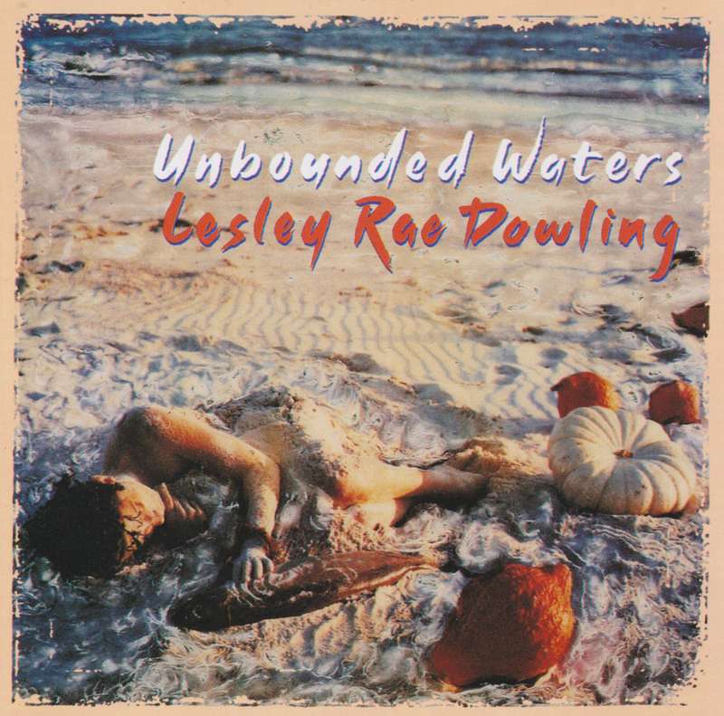 LESLEY RAE DOWLING - Unbounded Waters - Import CD - 4509-97108-2