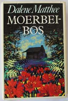 Moerbeibos deur Dalene Matthee