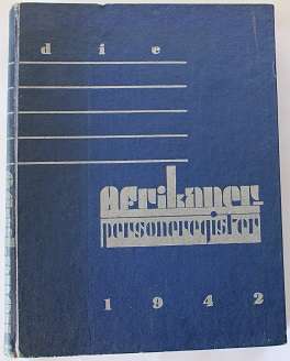 Die Afrikaner persoonregister 1942 onder redaksie van dr. N. Diederichs en J.D. Jerling ens.