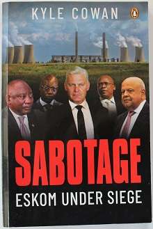 Sabotage by Kyle Cowan. Eskom under siege.