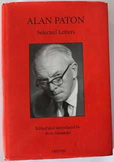 Alan Paton. Selected Letters. VRS second series no. 40. Edited by P. F. Alexander