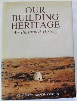 Our Building Heritage compiled by Paddy Hartdegen. An illustrated history
