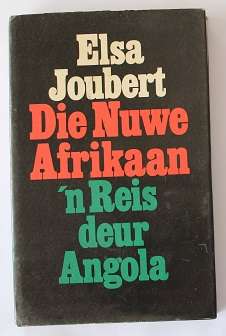 Die nuwe Afrikaan deur Elsa Joubert. 'n Reis deur Angola