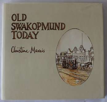 Old Swakopmund today by Christine Marais