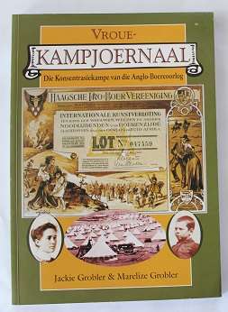 Vroue Kampjoernaal deur Jackie en M. Grobler. Die Konsentrasiekampe van die Anglo-Boereoorlog