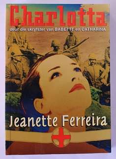 Charlotta deur Jeanette Ferreira. Historiese roman.