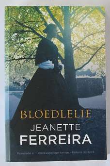 Bloedlelie deur Jeanette Ferreira. Historiese roman.