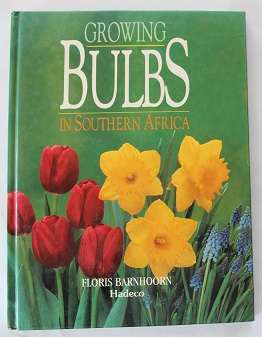 Growing Bulbs in Southern Africa by Floris Barnhoorn