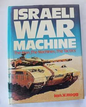 Israeli War Machine by Ian V. Hogg