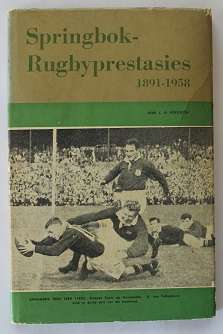 Springbok Rugbyprestasies 1891-1958 deur L.B. Potgieter.