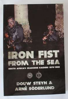 Iron Fist from the sea by Douw Steyn & Arné Söderlund. South Africa's Seaborne Raiders 1978-1988