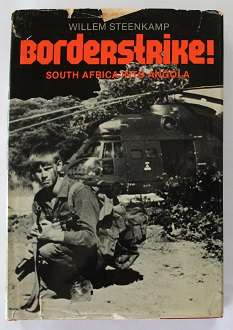 Borderstrike! South Africa into Angola by Willem Steenkamp