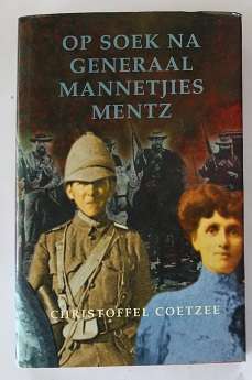 Op soek na Generaal Mannetjies Mentz deur Christoffel Coetzee