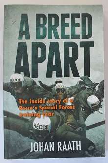 A Breed apart by Johan Raath. The inside story of a Recce's Special Forces training year. Inscribed