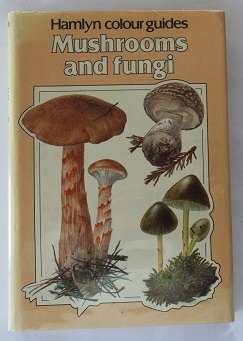 Mushrooms and Fungi Hamlyn colour guides