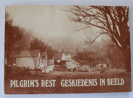 Pilgrim's Rest  Geskiedenis in beeld. Annale van die Transvaalse Museumdiens nommer 1