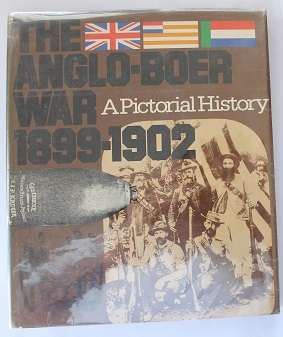 The Anglo-Boer War 1899-1902. A pictorial history by Johannes Meintjes
